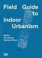 Field Guide to Indoor Urbanism
