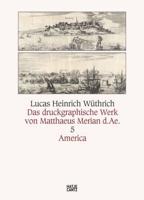Das Druckgraphische Werk Matthäus Merian d.Å.. Bd. 5 America