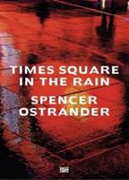 Spencer Ostrander - Time Square in the Rain