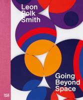 Leon Polk Smith - Going Beyond Space