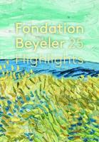 Fondation Beyeler: 25 Highlights (French Edition)