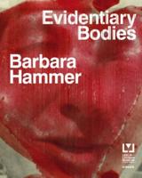 Barbara Hammer - Evidentiary Bodies