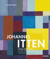 Johannes Itten Volume II Paintings, Watercolors, Drawings, 1939-1967