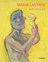 Maria Lassnig - Ways of Being