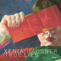 Xenia Hausner - True Lies