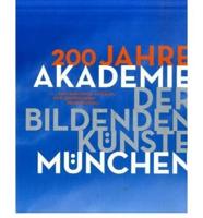 200 Jahre Akademie Der Bildenden Kunste Munchen