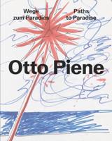 Otto Piene - Paths to Paradise