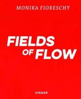 Monika Fioreschy - Fields of Flow