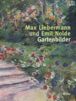 Max Liebermann Und Emil Nolde - Gartenbilder