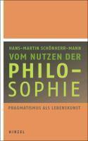 Schönherr-Mann, H: Vom Nutzen der Philosophie