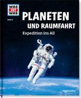 WAS IST WAS Band 16 Planeten und Raumfahrt. Expedition ins All