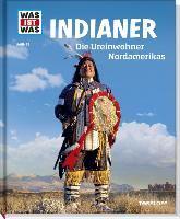 WAS IST WAS Band 42 Indianer. Die Ureinwohner Nordamerikas