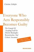 Everyone Who Acts Responsibly Becomes Guilty