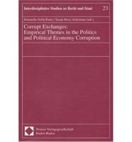Corrupt Exchanges: Empirical Themes in the Politics and Political Economy Corruption
