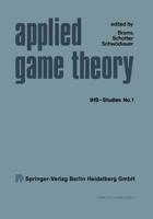 Applied Game Theory: Proceedings of a Conference at the Institute for Advanced Studies, Vienna, June 13 16, 1978