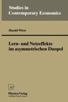 Lern- Und Netzeffekte Im Asymmetrischen Duopol