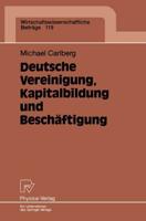 Deutsche Vereinigung, Kapitalbildung Und Beschäftigung