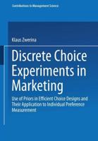 Discrete Choice Experiments in Marketing : Use of Priors in Efficient Choice Designs and Their Application to Individual Preference Measurement