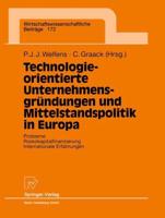Technologieorientierte Unternehmensgründungen und Mittelstandspolitik in Europa : Probleme - Risikokapitalfinanzierung - Internationale Erfahrungen