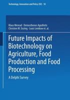 Future Impacts of Biotechnology on Agriculture, Food Production and Food Processing