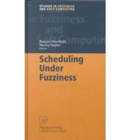 Scheduling Under Fuzziness