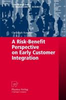 A Risk-Benefit Perspective on Early Customer Integration