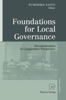 Foundations for Local Governance : Decentralization in Comparative Perspective