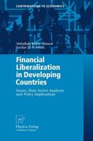 Financial Liberalization in Developing Countries : Issues, Time Series Analyses and Policy Implications