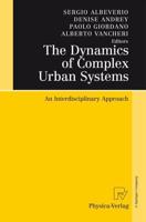 The Dynamics of Complex Urban Systems : An Interdisciplinary Approach