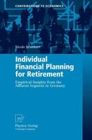 Individual Financial Planning for Retirement : Empirical Insights from the Affluent Segment in Germany