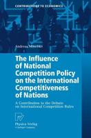 The Influence of National Competition Policy on the International Competitiveness of Nations : A Contribution to the Debate on International Competition Rules