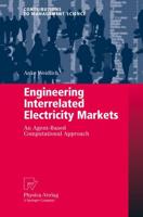 Engineering Interrelated Electricity Markets : An Agent-Based Computational Approach