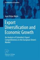 Export Diversification and Economic Growth : An Analysis of Colombia's Export Competitiveness in the European Union's Market