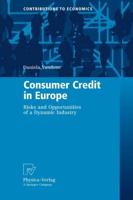 Consumer Credit in Europe : Risks and Opportunities of a Dynamic Industry