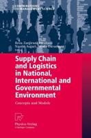 Supply Chain and Logistics in National, International and Governmental Environment : Concepts and Models