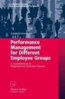 Performance Management for Different Employee Groups : A Contribution to Employment Systems Theory