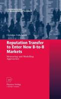 Reputation Transfer to Enter New B-to-B Markets : Measuring and Modelling Approaches