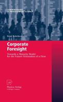 Corporate Foresight : Towards a Maturity Model for the Future Orientation of a Firm