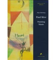 Paul Klee--Painting and Music