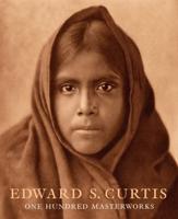 Edward S. Curtis - One Hundred Masterworks