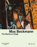 Max Beckmann - The World as a Stage