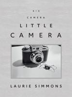 Laurie Simmons - Big Camera Little Camera