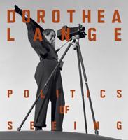 Dorothea Lange - Politics of Seeing