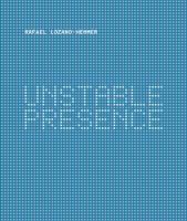 Rafael Lozano-Hemmer - Unstable Presence