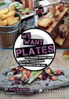 We Want Plates