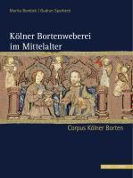 Kolner Bortenweberei Im Mittelalter