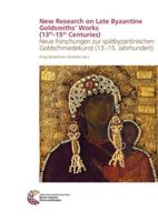 New Research on Late Byzantine GoldsmithsÔ Works (13Th-15Th Centuries)