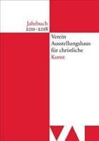 Jahrbuch Verein Ausstellungshaus Fur Christliche Kunst 2011-2018