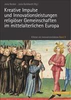 Kreative Impulse Und Innovationsleistungen Religioser Gemeinschaften Im Mittelalterlichen Europa