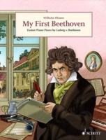 Beethoven, Arr. Wilhelm: My First Beethoven: Eaiest Piano Pieces